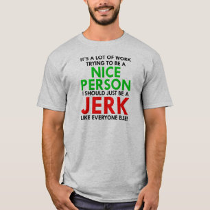 Jerk Como Todos Los Demás Camiseta Graciosa