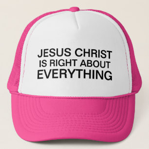 Jesucristo tiene razón acerca de todo el sombrero 
