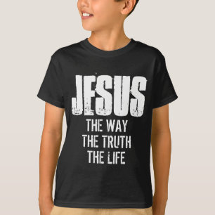 JESÚS EL CAMINO LA VERDAD LA VIDA Camiseta