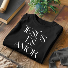 Jesús Es Amor Camiseta Española Cristiana