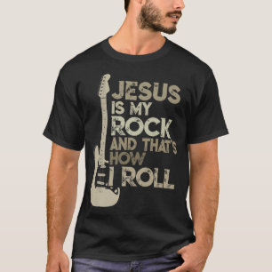 Jesús Es Mi Rock Y Así Es Como Giro La Camiseta Ch
