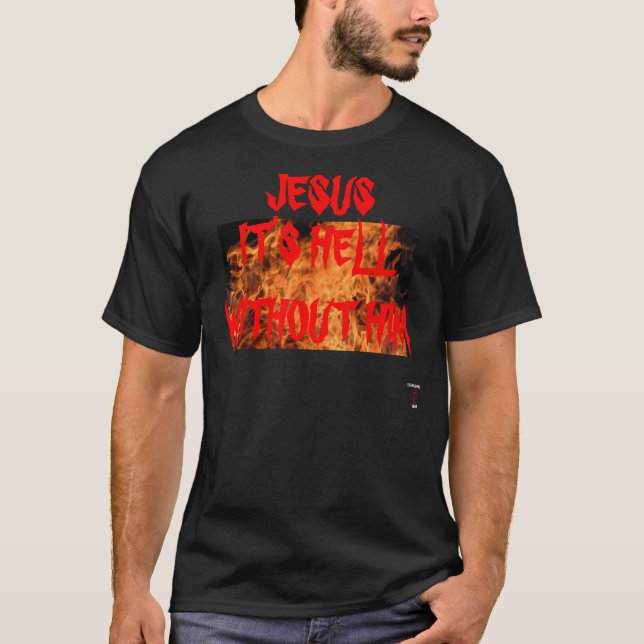 JESÚS está INFIERNO SIN ÉL CAMISETA (Anverso)
