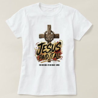 Jesús lo pagó todo – Camiseta Cristiana