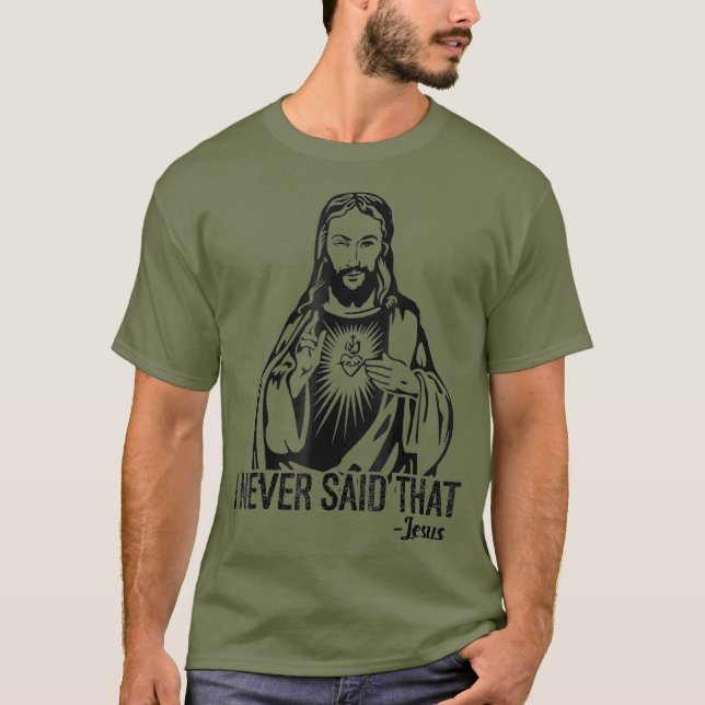 Jesús Nunca Dijo Eso - Camiseta Graciosa (Anverso)