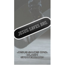 Jesús Salvó Al Hermano. Skateboard negro