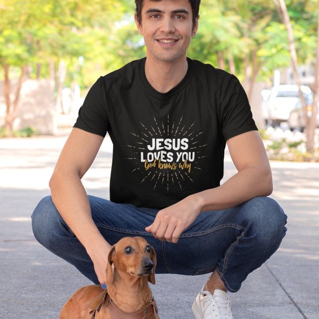 Jesús Te Ama - Dios Sabe Por Qué Camiseta (Subido por el creador)