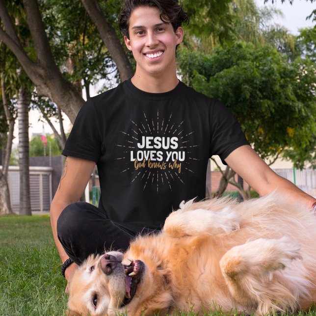 Jesús Te Ama - Dios Sabe Por Qué Camiseta (Subido por el creador)
