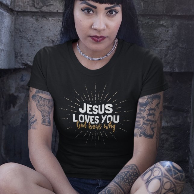 Jesús Te Ama - Dios Sabe Por Qué Camiseta (Subido por el creador)