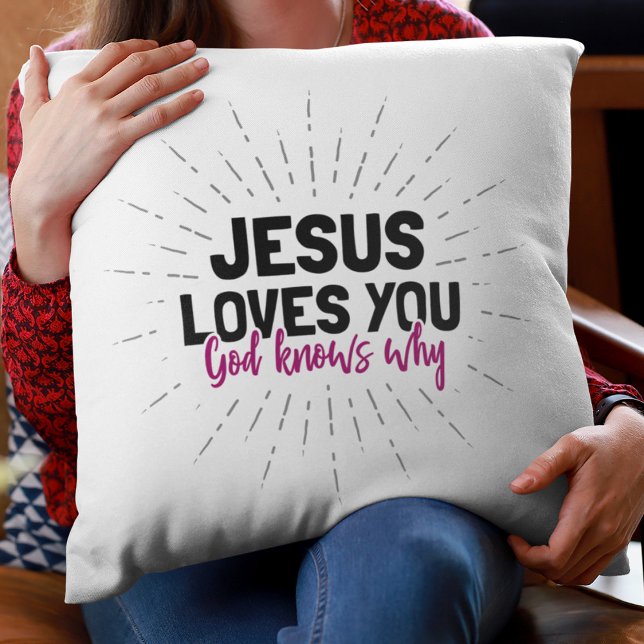 Jesús Te Ama - Dios sabe por qué el Cojín decorati (Subido por el creador)