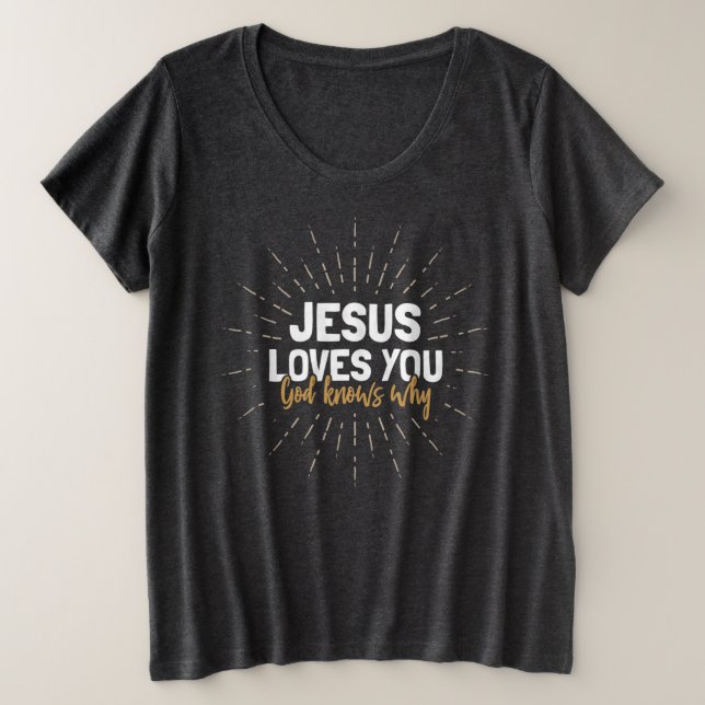 Jesús Te Ama - Dios Sabe Por Qué Más Camiseta De T (Anverso del diseño)