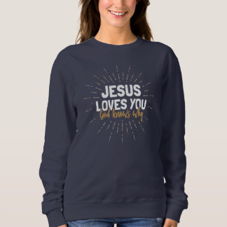 Jesús Te Ama - Dios Sabe Por Qué Sudadera