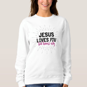 Jesús Te Ama - Dios Sabe Por Qué Sudadera