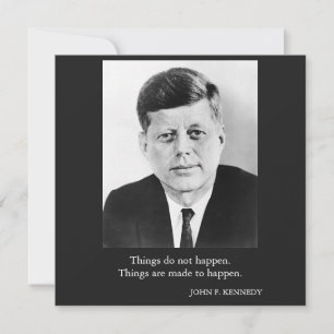 JFK John F. Kennedy Cita Las cosas no pasan