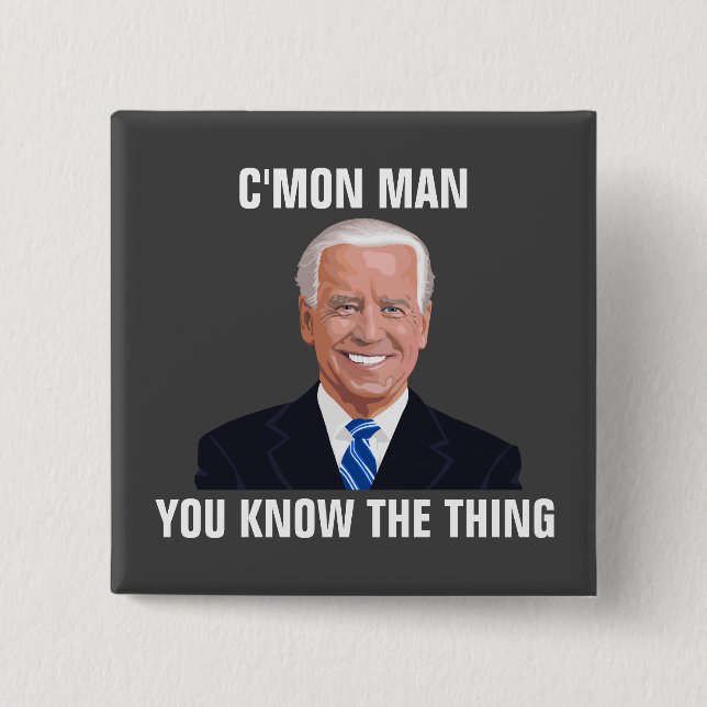 JOE BIDEN C'MON HOMBRE CONOCE EL BOTÓN DE COSAS (Anverso)