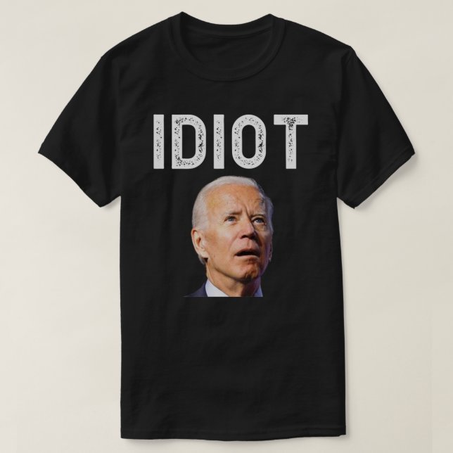 Joe Biden Es Un Idiota Camiseta Clásica. (Diseño del anverso)