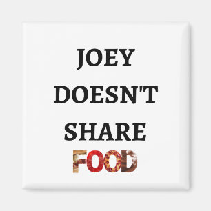Joey no comparte el imán de la comida