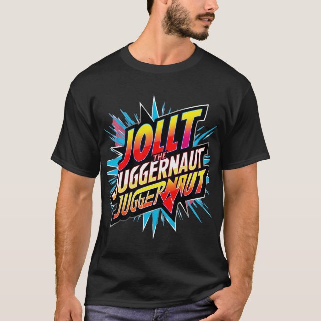 Jolt the Juggernaut - Camiseta de energía imparabl (Anverso)