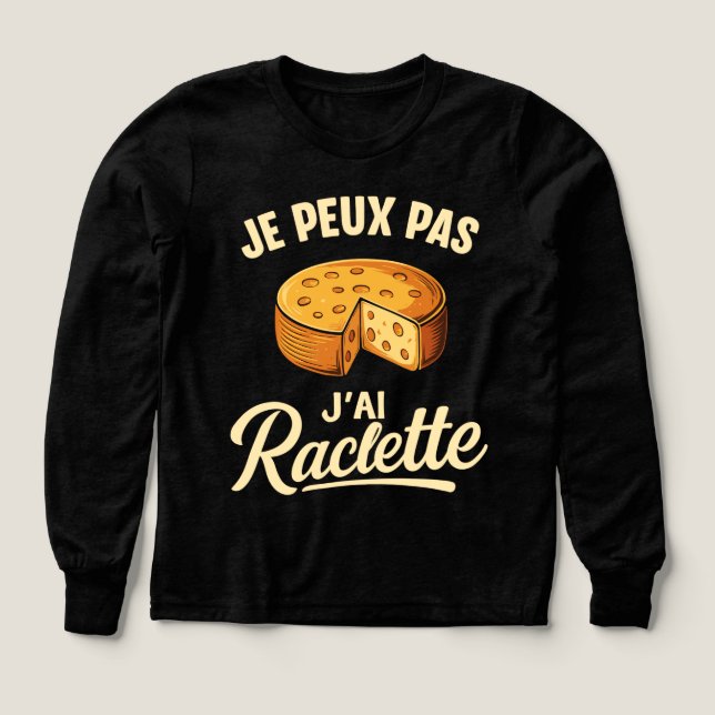 J'Peux Pas J'Ai Raclette Humoristique Idée (Diseño frontal)