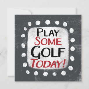 Juega un poco de golf hoy tarjeta de felicitación