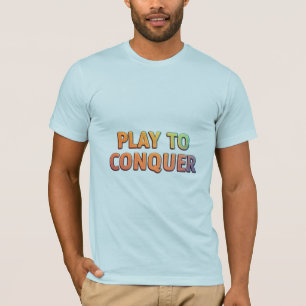 Jugar a conquistar - Camiseta de juegos motivacion