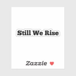 juneteenth Still We Rise Calcomanía de vinilo