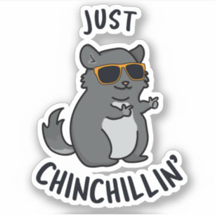 Just Chin-Chillin Cute Chinchilla Pun Pegatina