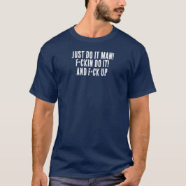 Just Do It Man Camiseta | Creative Hustle