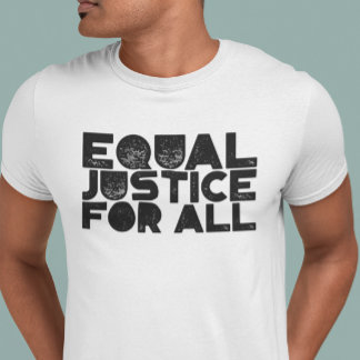 Justicia Igualitaria para todos - Camiseta de Just