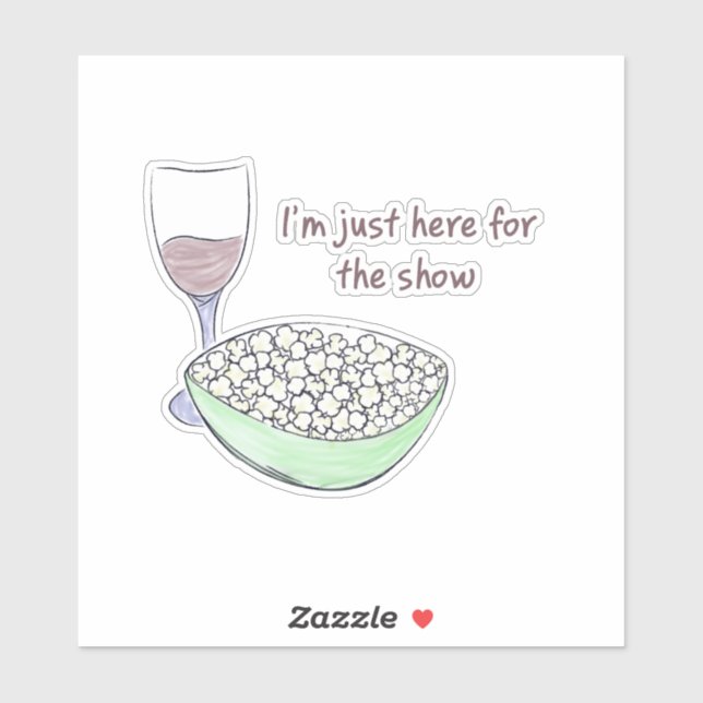 Justo Aquí Para El Espectáculo - Pegatina (Hoja)