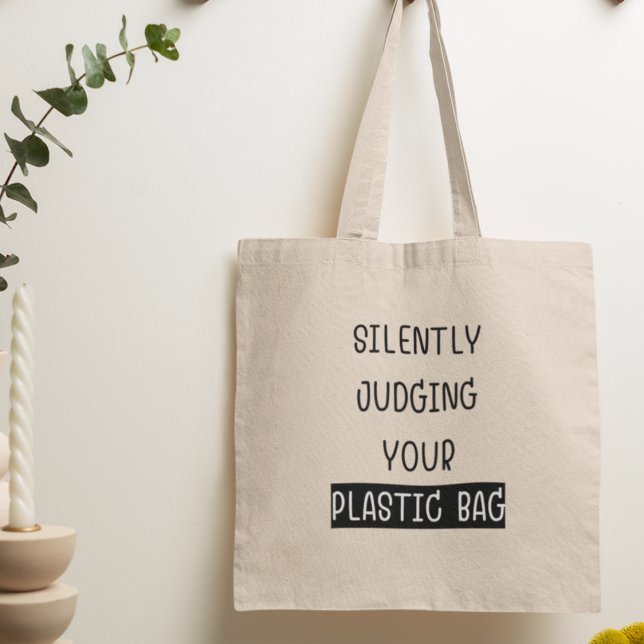 Juzgando Silenciosamente Tu Bolsa De Plástico Eco  (Get your eco-friendly tote today!)