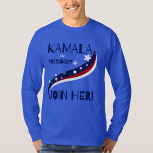 ¡Kamala Por La Presidenta, Únete A Ella! Camiseta