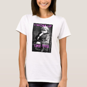 Karl Marx I despertó como esta camisa