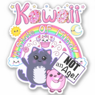 Kawaii: Un estado de ánimo, ¡no una edad! Pegatina