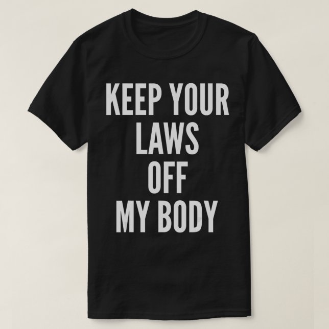Keep your laws off my body, bans off our bodies  (Diseño del anverso)