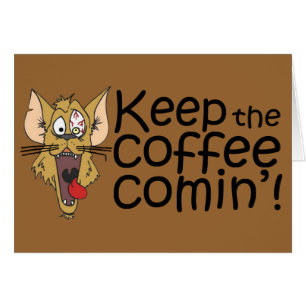 Keepthecoffeecomin', tarjeta