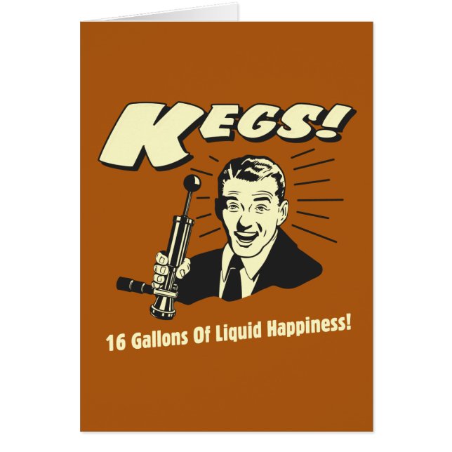 Kegs: 16 Gallones Felicidad Líquida (Frente)