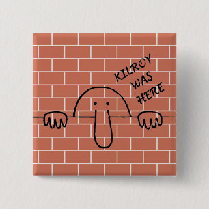 Kilroy estaba aquí botón