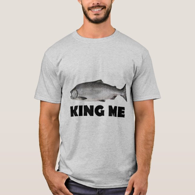 King Me Salmon Pescando camiseta Chinook (Rey Salm (Anverso)
