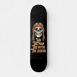 L69 EL HOMBRE EL MITO LA LEYENDA Skateboard