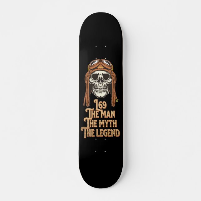 L69 EL HOMBRE EL MITO LA LEYENDA Skateboard (Anverso )