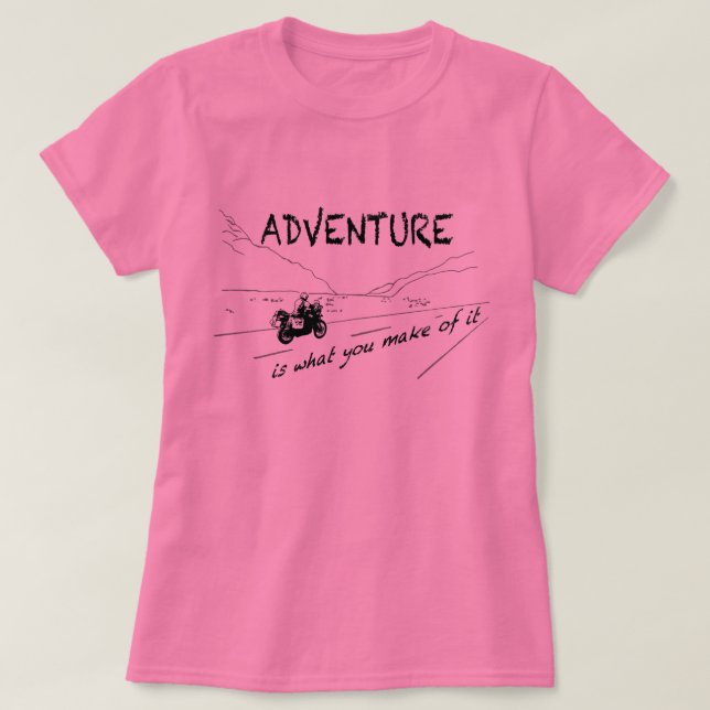 La aventura es lo que usted hace de él - camisa (Diseño del anverso)