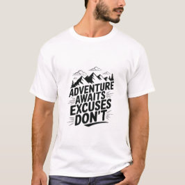 La aventura espera las excusas no camisetas