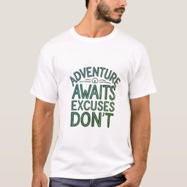 La aventura espera las excusas no camisetas