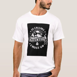 La aventura está llamando y debo ir a la camiseta