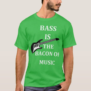 la base es el tocino de la música camiseta bajista