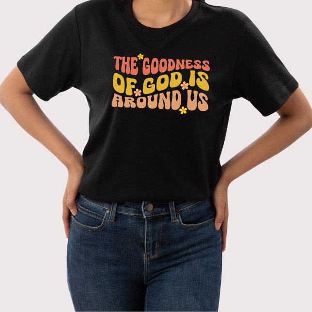 La Bondad De Dios Está Alrededor De La Camiseta Es (Subido por el creador)