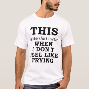 La camisa que llevo cuando no siento como intentar