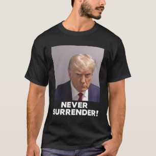 La camiseta de Donald Trump Mugshot nunca se rinde