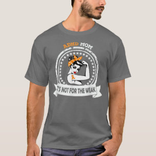 La camiseta de la madre del TDAH no es para la des