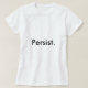 La camiseta de las mujeres que dice "persiste. " (Diseño del anverso)